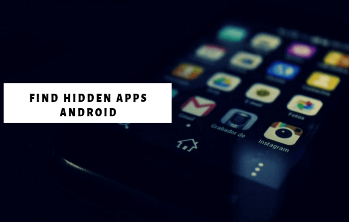 How to find hidden apps on Android